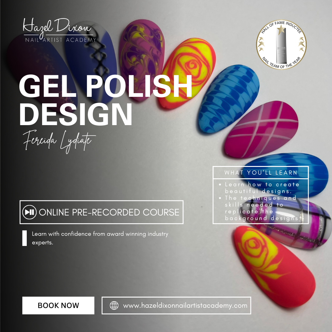 Gel Polish Design Workshop - Fereida Lydiate *NEW*