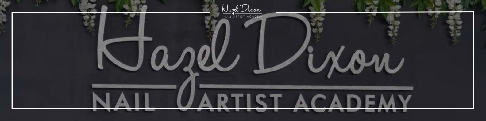 Hazel Dixon Nail Artist Academy Ltd